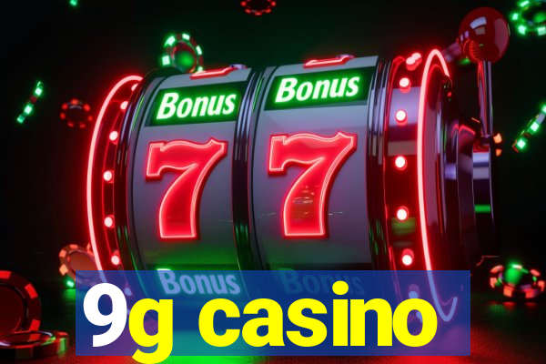 9g casino